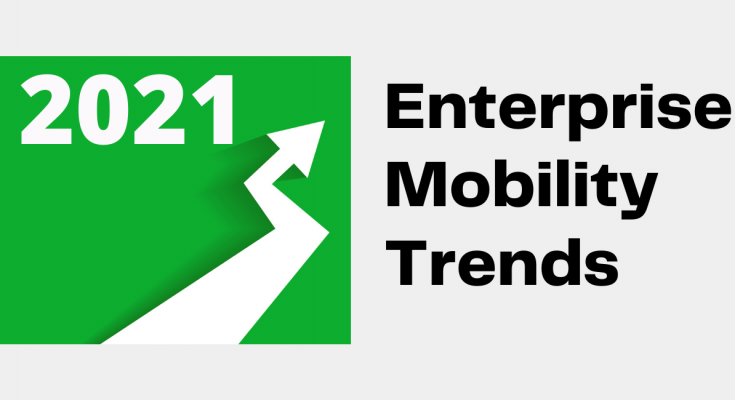 enterprise mobility trends 2021